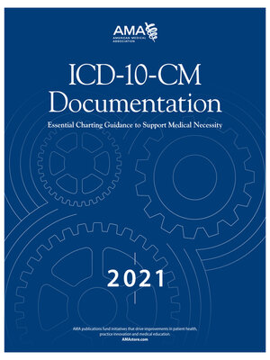 cover image of ICD-10-CM Documentation 2021: Essential Charting Guidance to Support Medical Necessity